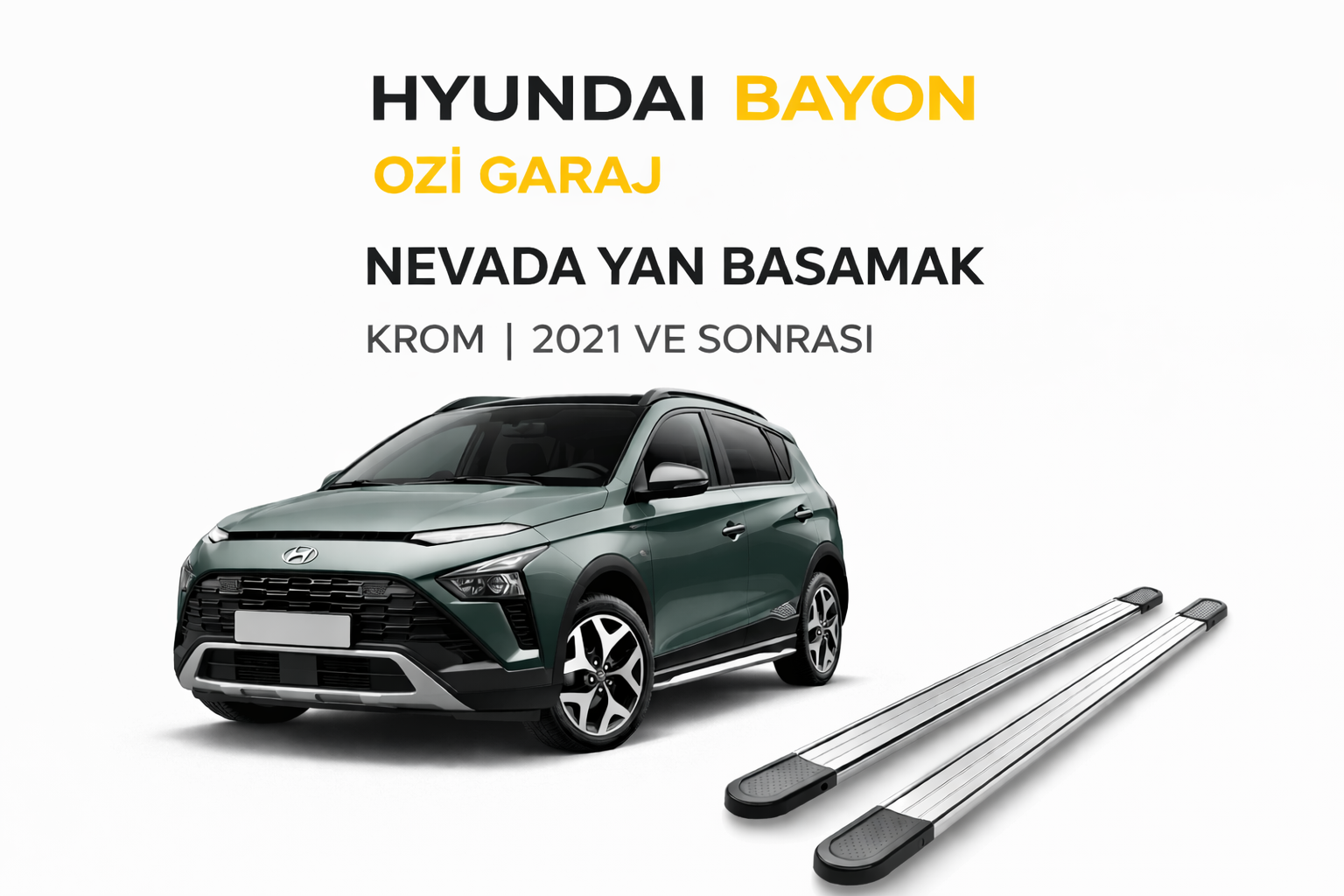 Hyundai Bayon Nevada Yan Basamak Krom 2021 ve Sonrası